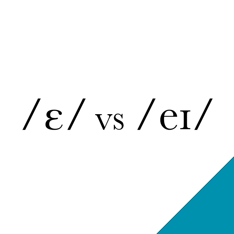 /ɛ/ vs /eɪ/ - The Sound of English