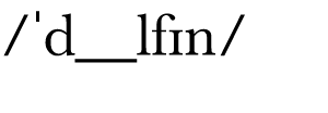   d__lfɪn 