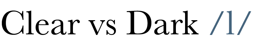  Clear vs Dark  l  