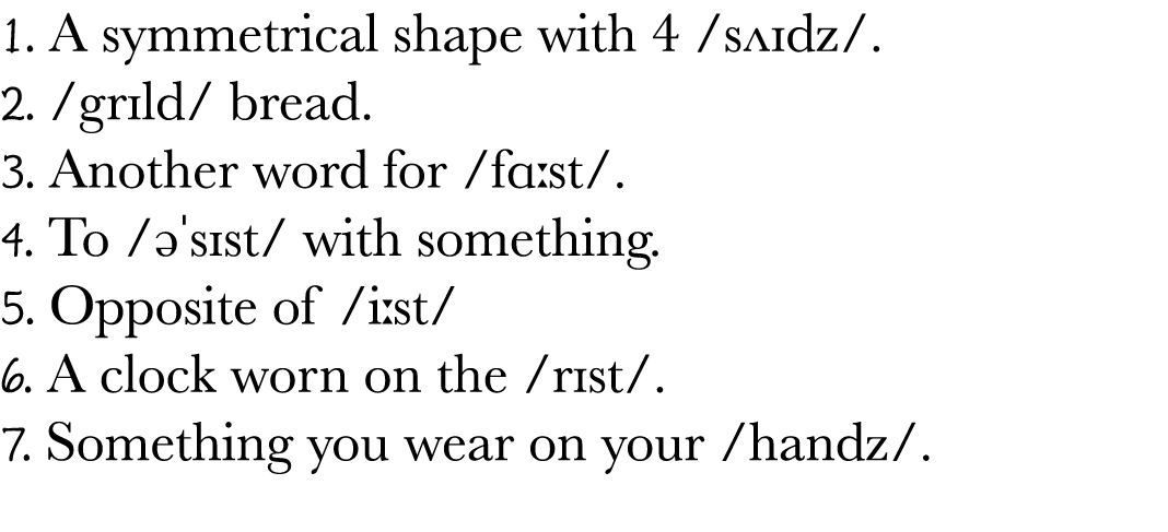 1  A symmetrical shape with 4  sʌɪdz    2   grɪld  bread  3  Another word for  fɑ st   4  To  ə sɪst  with something    