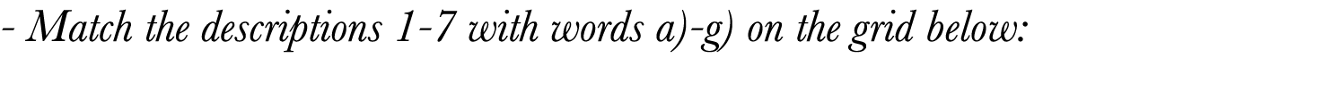  - Match the descriptions 1-7 with words a)-g) on the grid below: 