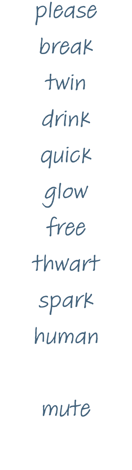 please break twin drink quick glow free thwart spark human mute
