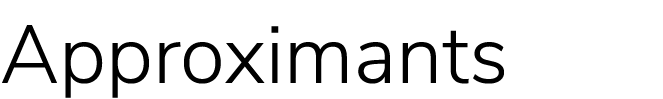 Approximants